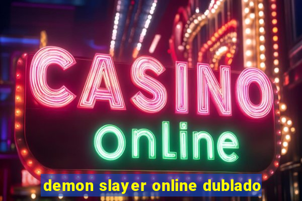 demon slayer online dublado